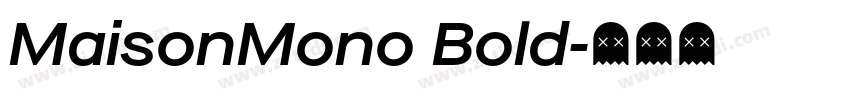 MaisonMono Bold字体转换